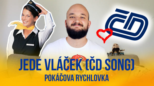 Pokáčova rychlovka: Jede vláček (ČD song)