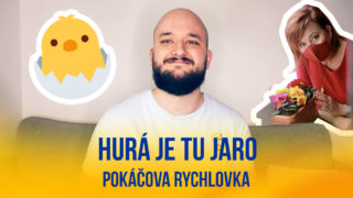 Pokáčova rychlovka: Hurá je tu jaro!