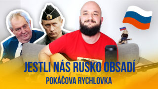Pokáčova rychlovka: Jestli nás Rusko obsadí