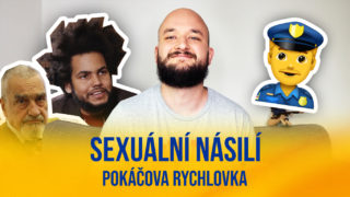 Pokáčova rychlovka: Sexuální násilí