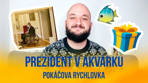 Pokáčova rychlovka: Prezident v&nbsp;akvárku