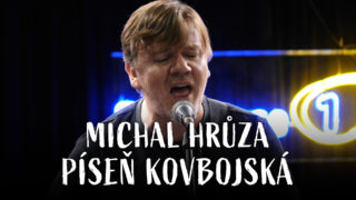 Michal Hrůza – Píseň kovbojská