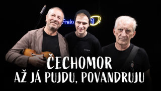 Čechomor – Až já pujdu, povandruju