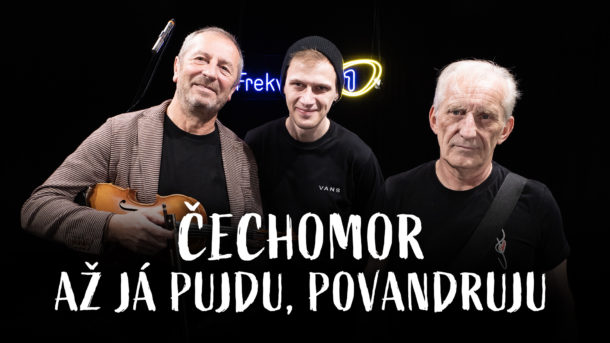Čechomor – Až já pujdu, povandruju