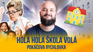 Pokáčova rychlovka: Hola, hola, škola volá
