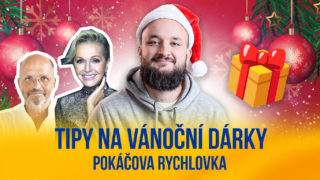 Pokáčova rychlovka: Tipy na&nbsp;vánoční dárky