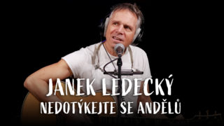 Janek Ledecký – Nedotýkejte se andělů
