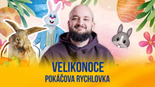 Pokáčova rychlovka: Velikonoce