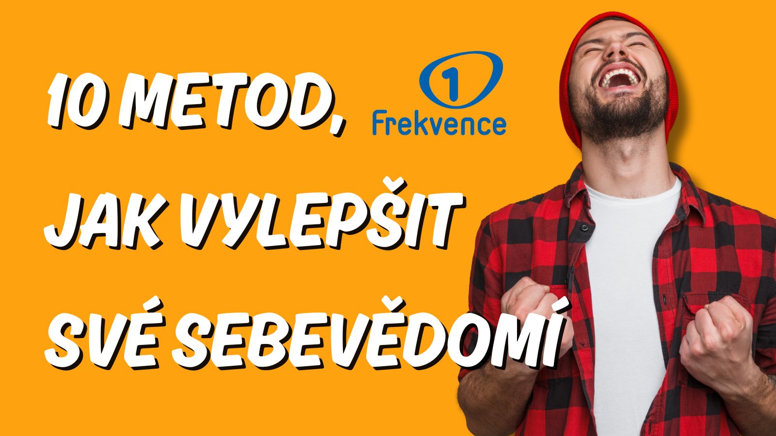 Deset osvědčených metod, jak vylepšit své sebevědomí