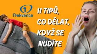 Jedenáct tipů na&nbsp;zábavu: Co dělat, když se nudíte