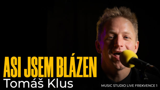 Tomáš Klus – Asi jsem blázen