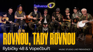 Rybičky 48 a&nbsp;Vopečbuřti: Rovnou, tady rovnou