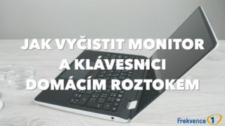 TIPY a&nbsp;TRIKY: Jak vyčistit monitor a&nbsp;klávesnici speciálním domácím roztokem