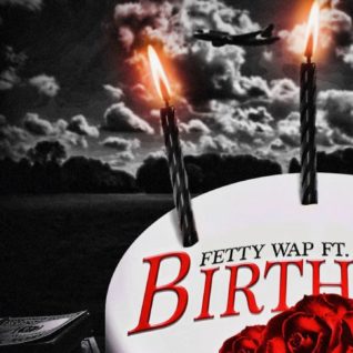 Fetty Wap - Birthday ft. Monty